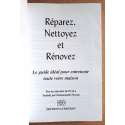 Collectif - Réparez, nettoyez et rénovez : Le guide idéal pour entretenir toute votre maison