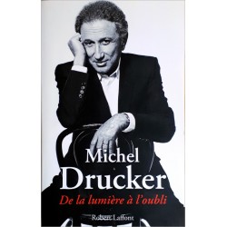 Michel Drucker - De la lumière à l'oubli