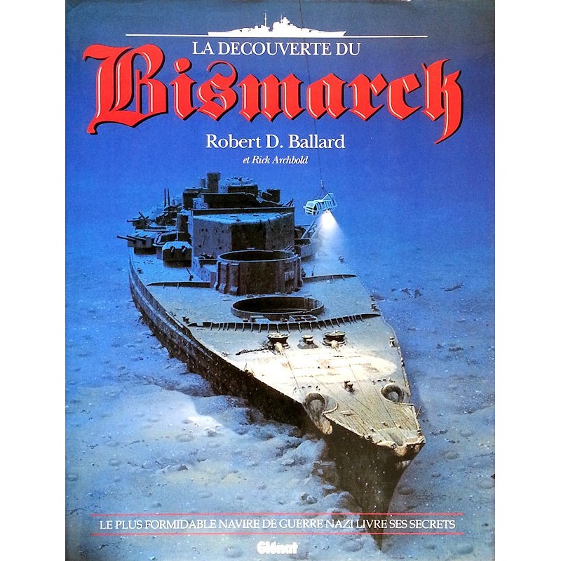 Robert D. Ballard - La découverte du Bismarck