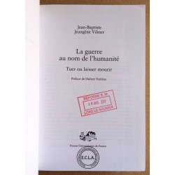 Jean-Baptiste Jeangène Vilmer - La guerre au nom de l'humanité : Tuer ou laisser mourir