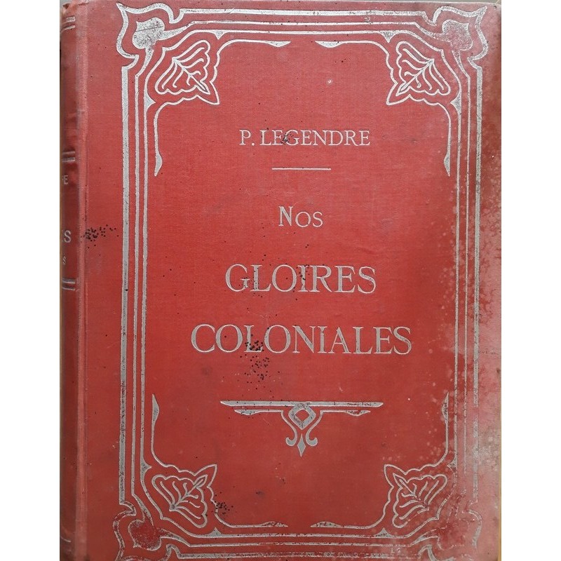 Pierre Legendre - Nos gloires coloniales