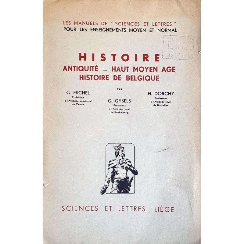 G. Michel, G. Gysels, H. Dorchy - Histoire - Antiquité - Haut moyen âge - Histoire de Belgique