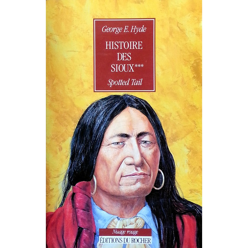 George E. Hyde - Histoire des Sioux, Tome 3 : Spotted Tail