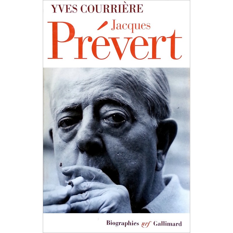 Yves Courrière - Jacques Prévert, en vérité