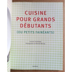 Cornelia Trischberger - Cuisine pour grands débutants (ou petits fainéants) : Plus de 100 recettes inratables