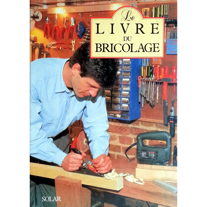 Christian Pessey - Le livre du bricolage