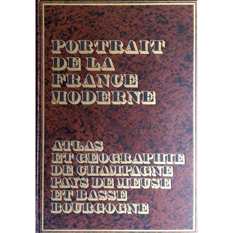 Roger Brunet - Atlas et géographie de Champagne, Pays de Meuse et Basse Bourgogne