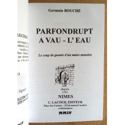 Germain Bouche - Parfondrupt à vau-l'eau : Le coup de gueule d'un maire meusien