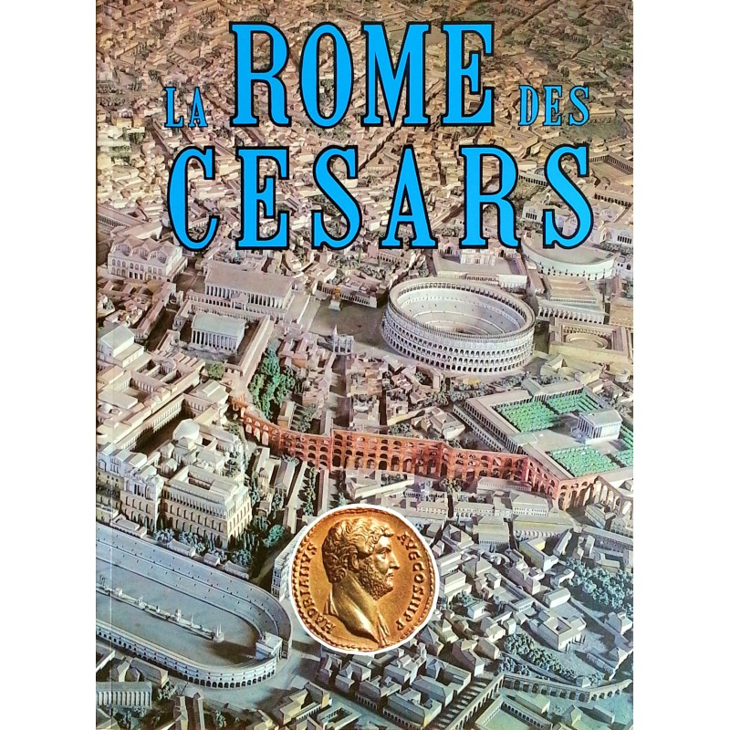 Leonardo B. Dal Maso - La Rome des Césars