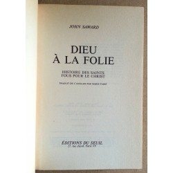 John Saward - Dieu à la folie : Histoire des Saints fous pour le Christ