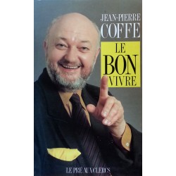 Jean-Pierre Coffe - Le bon vivre