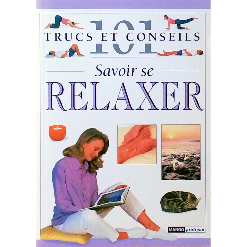 Nitya Lacroix - 101 trucs et conseils : Savoir se relaxer