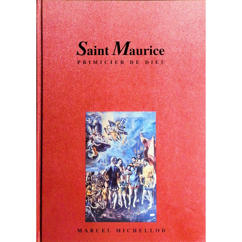 Marcel Michellod - Saint Maurice primicier de Dieu