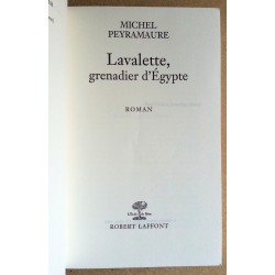 Michel Peyramaure - Lavalette, grenadier d'Égypte