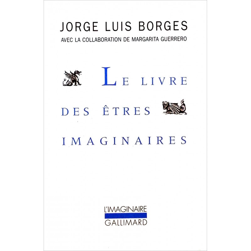 Jorge Luis Borges,  Margarita Guerrero - Le livre des êtres imaginaires