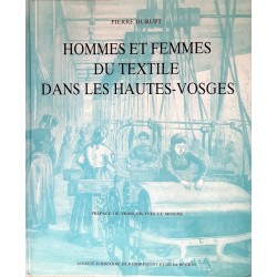 Pierre Durupt - Hommes et femmes du textile dans les Hautes-Vosges