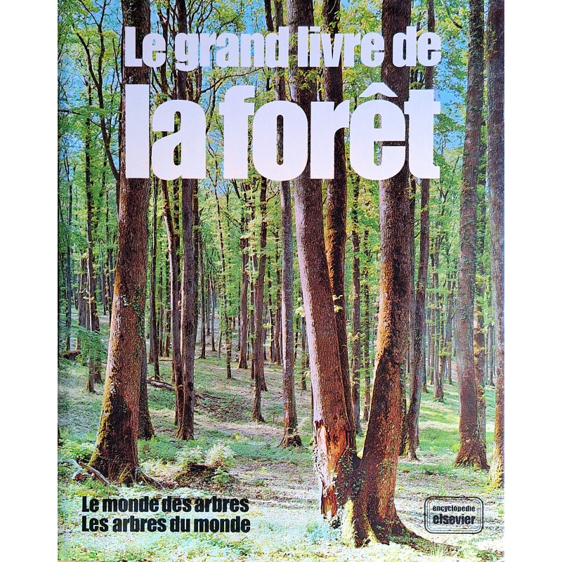 Walter Kümmerly, Georges Plaisance - Le grand livre de la forêt : Le monde des arbres, les arbres du monde