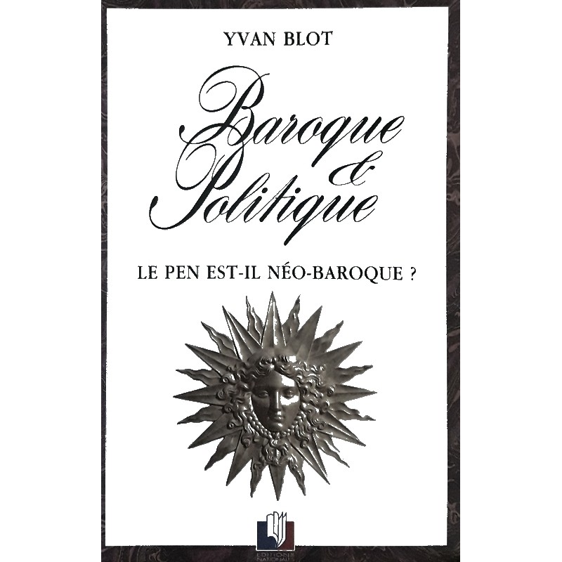 Yvan Blot - Baroque et politique