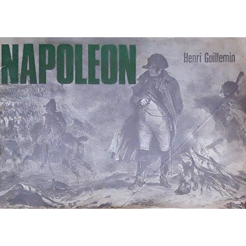 Henri Guillemin - Napoleon  - Le vrai Napoleon Bonaparte