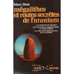 Marc Dem - Mégalithes et routes secrètes de l'uranium