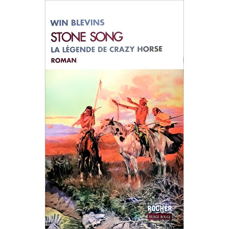 Win Blevins - Stone Song : La légende de Crazy Horse