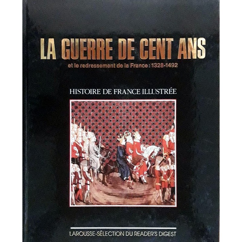 Collectif - Histoire de la France illustrée : La guerre de cent ans