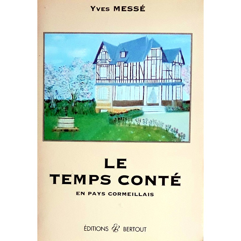 Yves Messé - Le temps conté en pays cormeillais