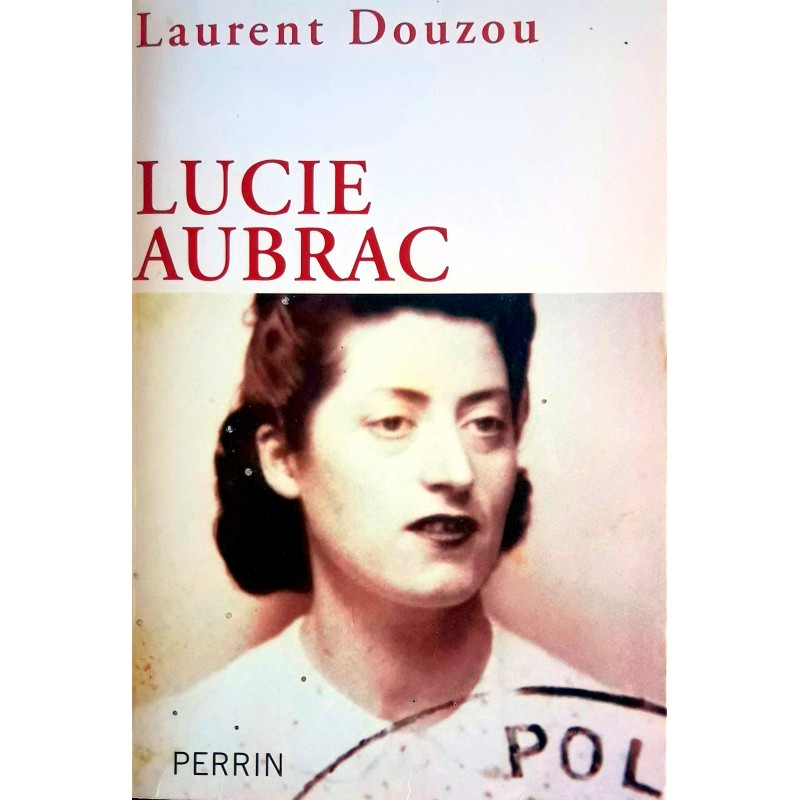 Laurent Douzou - Lucie Aubrac