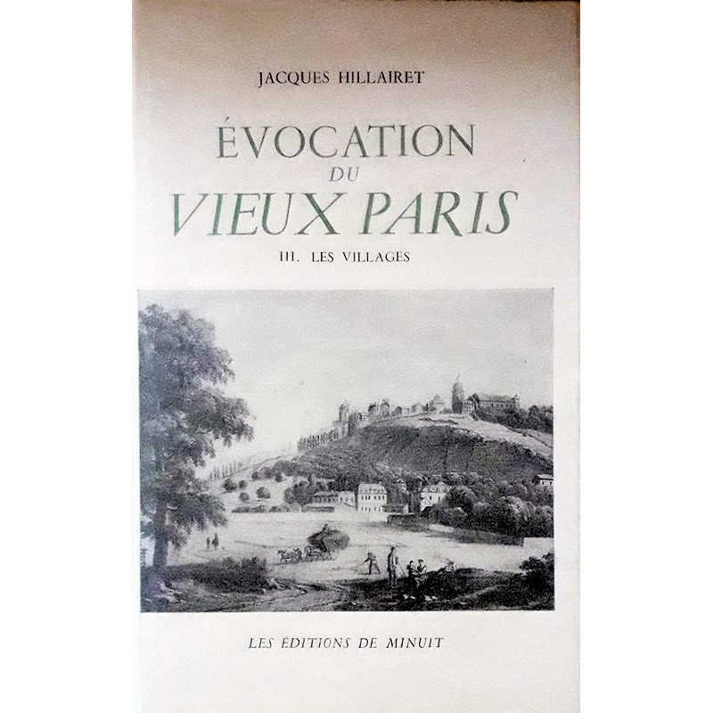 Jacques Hillairet - Évocation du vieux Paris, Tome 3 : Les villages