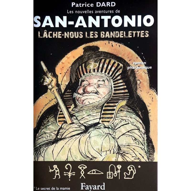 Patrice Dard - San-Antonio : Lâche-nous les bandelettes