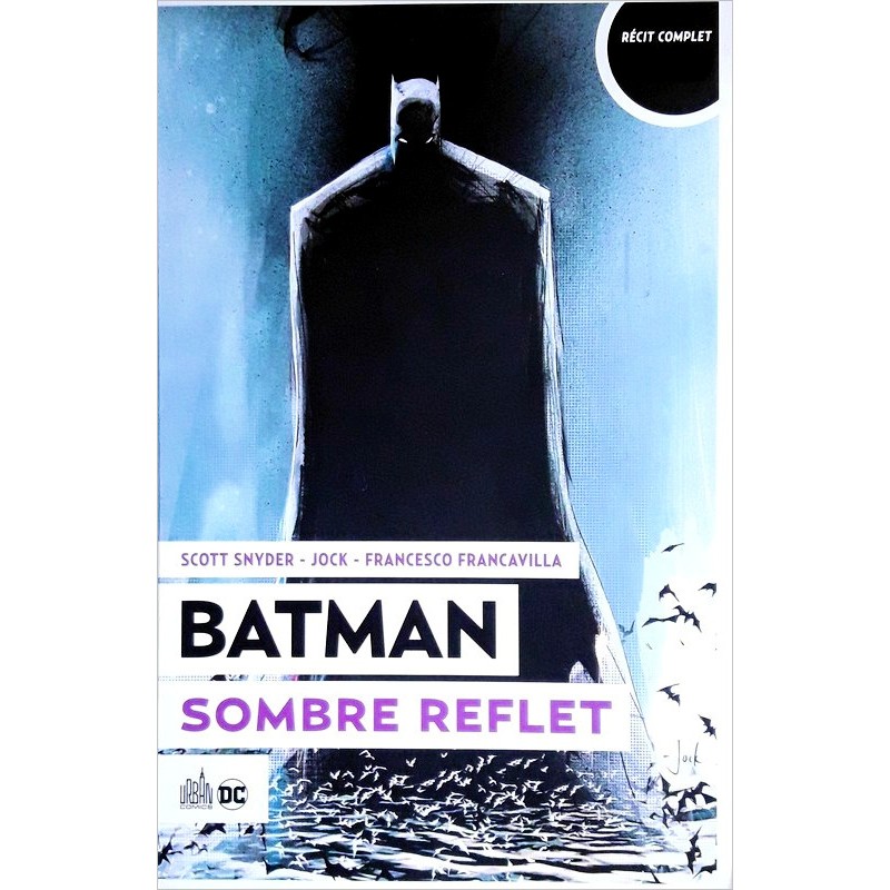 Scott Snyder, Jock & Francesco Francavilla - Batman : Sombre reflet