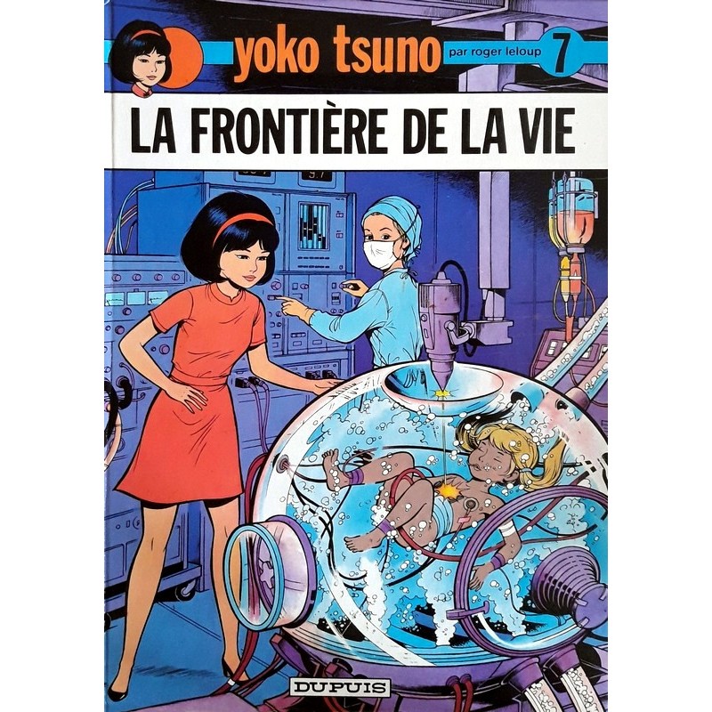 Roger Leloup - Yoko Tsuno, Tome 7 : La frontière de la vie