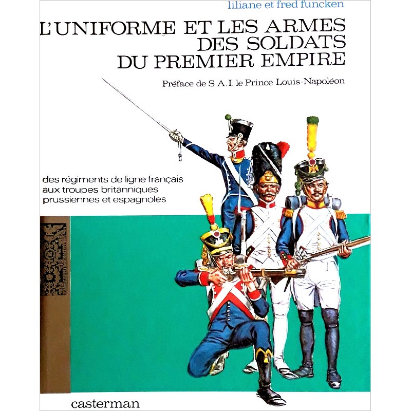 Liliane et Fred Funcken - L'uniforme et les armes des soldats du premier empire