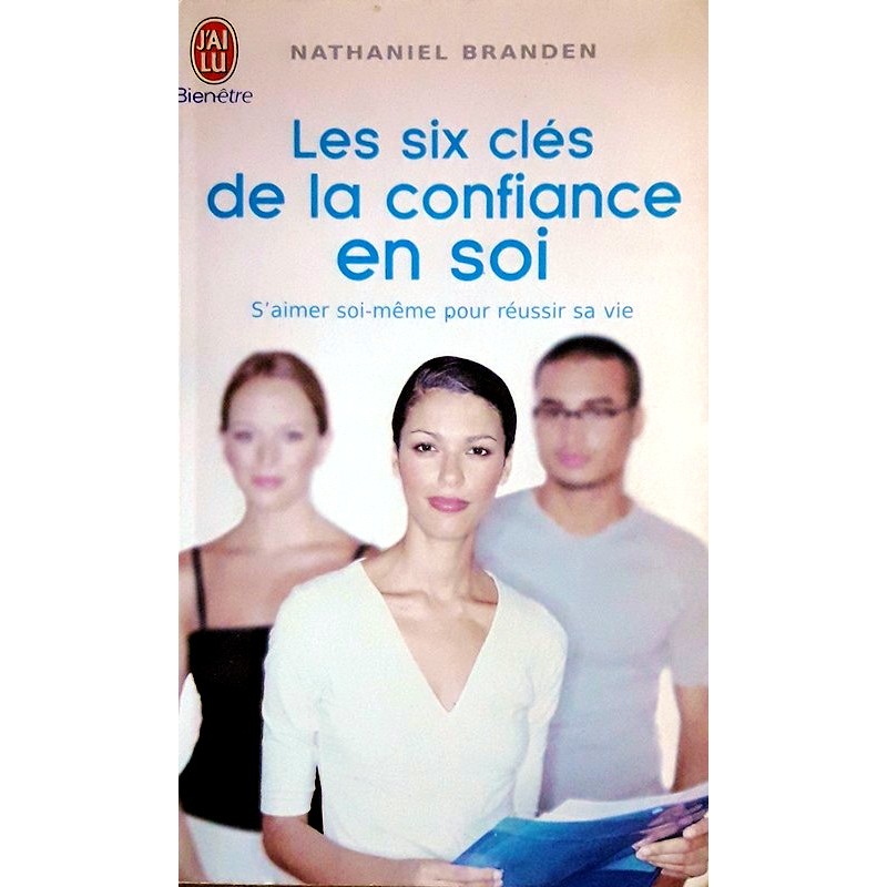 Nathaniel Branden - Les six clés de la confiance en soi