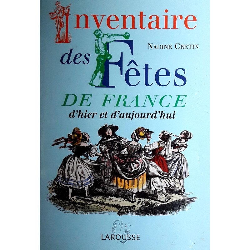 Nadine Cretin - Inventaire des fêtes de France d'hier et d'aujourd'hui