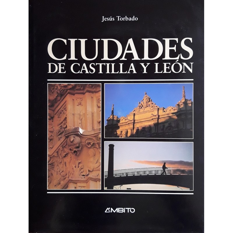 Jesús Torbado - Ciudades de castilla Leon