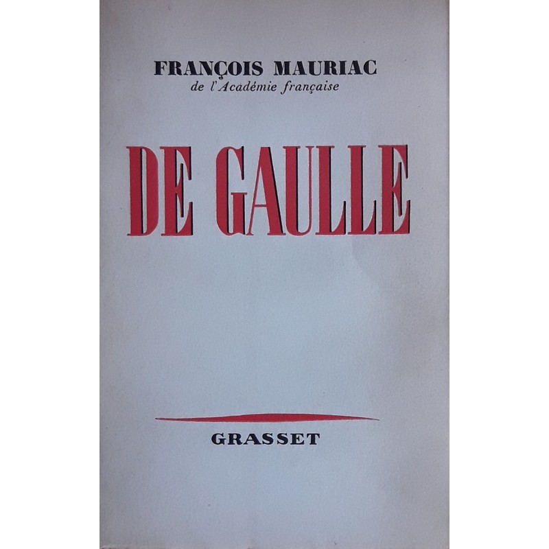 François Mauriac - De Gaulle