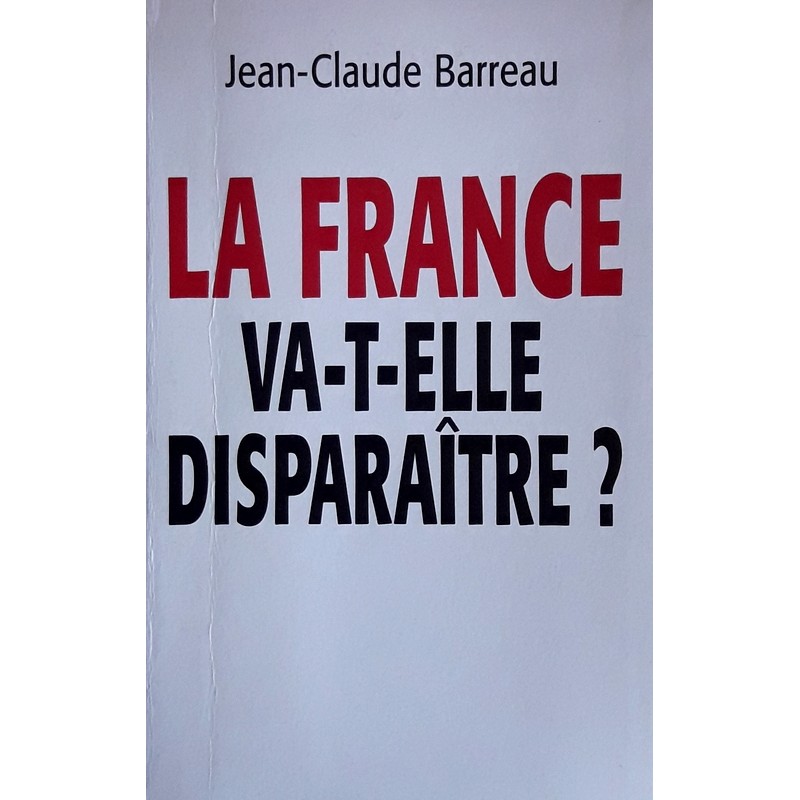 Jean-Claude Barreau : La France va-t-elle disparaître ?