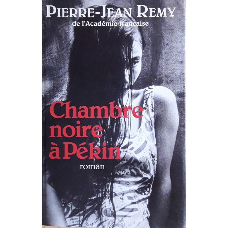 Pierre-Jean Remy - Chambre noire à Pékin