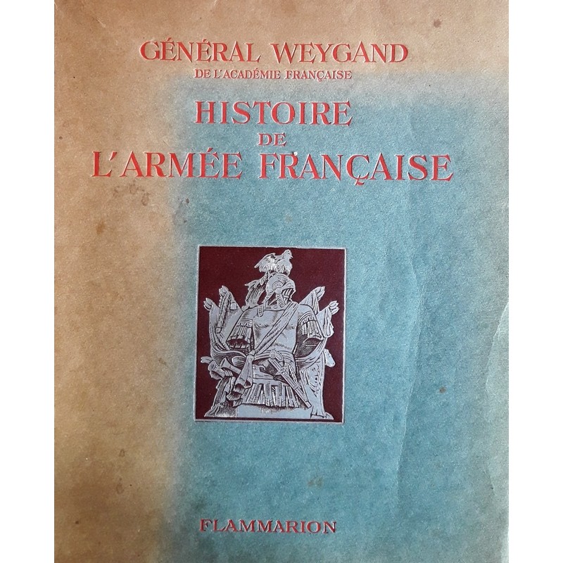 Maxime Weygand - Histoire de l'armée française