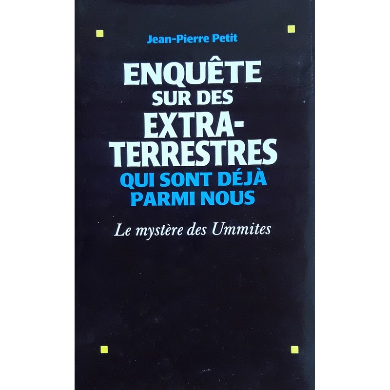 Jean-Pierre Petit - Enquête sur des extra-terrestres, qui sont déjà parmi nous