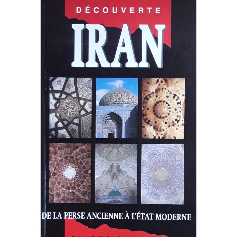 Helen Loveday - Iran : De la Perse ancienne à l'état moderne