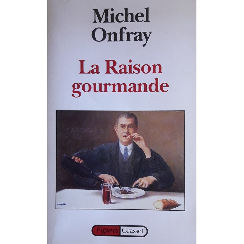 Michel Onfray - La raison gourmande