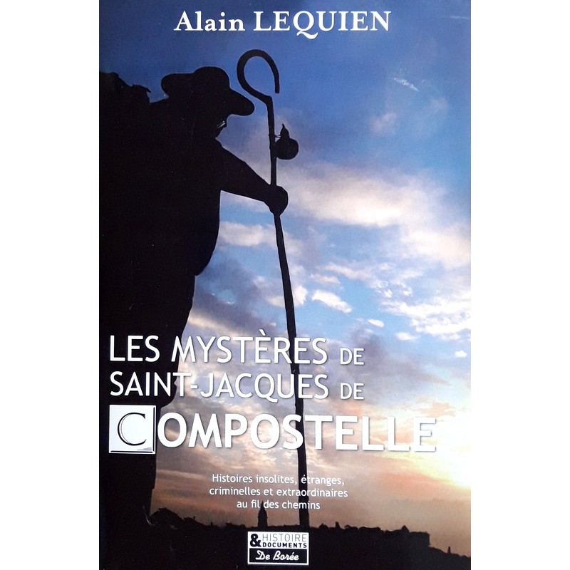 Alain Lequien - Les mystères de Saint-Jacques de Compostelle