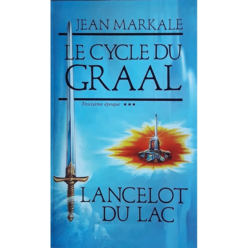 Jean Markale - Le cycle du Graal, Tome 3 : Lancelot du lac