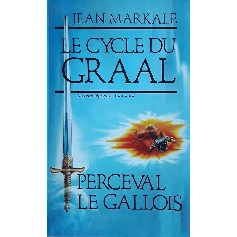 Jean Markale - Le cycle du Graal, Tome 6 : Perceval le Gallois