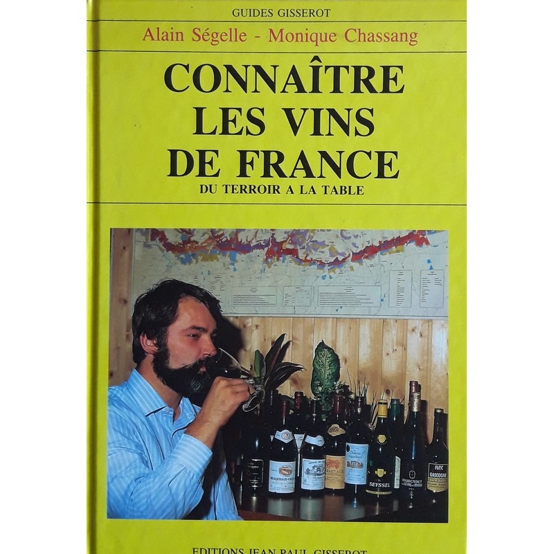 Alain Ségelle & Monique Chassang - Connaître les vins de France