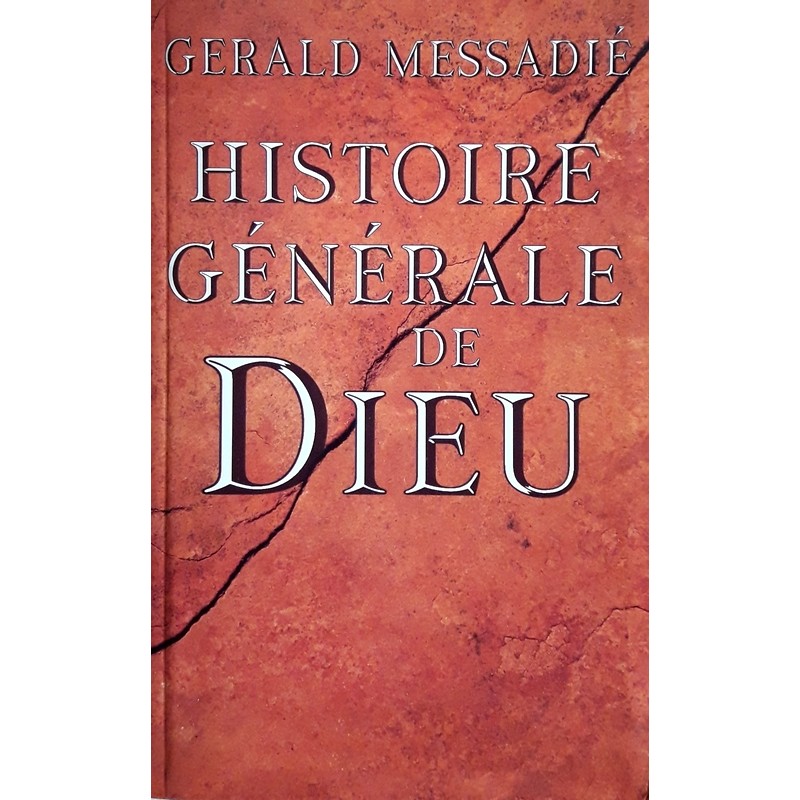 Gérald Messadié - Histoire générale de Dieu