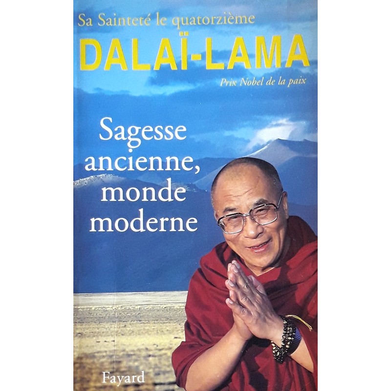 Dalaï-Lama - Sagesse ancienne, monde moderne