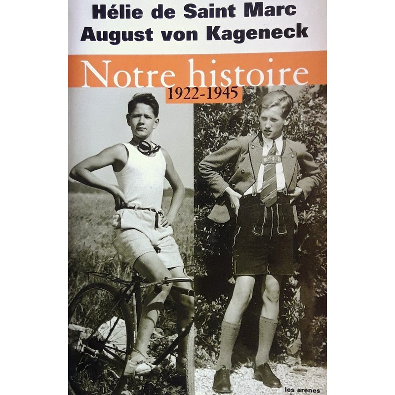 Hélie de Saint Marc & August von Kageneck - Notre histoire, 1922-1945